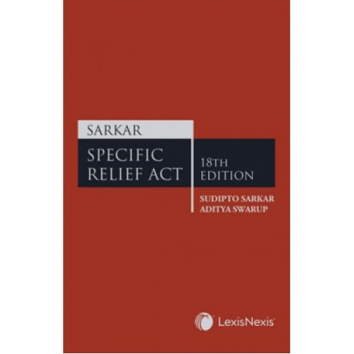 Lexisnexis's Specific Relief Act by Sudipto Sarkar & Aditya Swarup